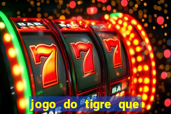 jogo do tigre que da bonus